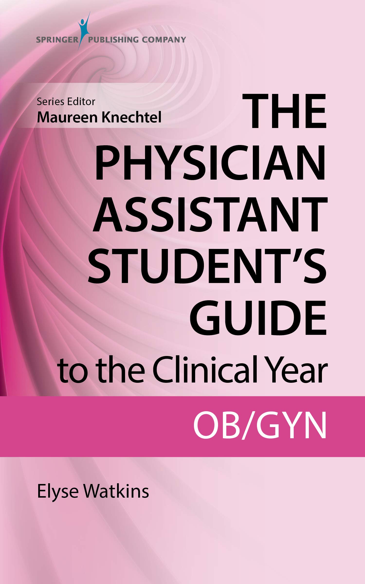 The Physician Assistant Student's Guide to the Clinical Year: OB-GYN: With Free Online Access!