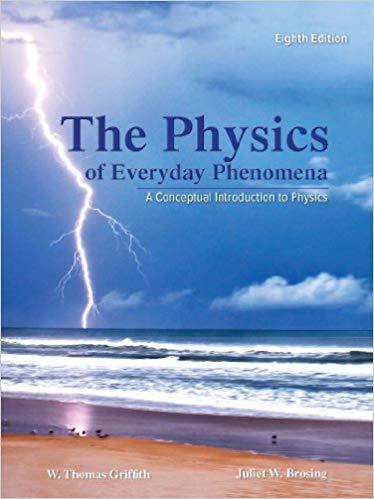 The Physics of Everyday Phenomena 8th Edition by W. Thomas Griffith
