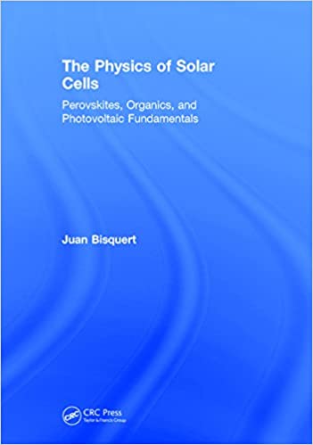 The Physics of Solar Cells: Perovskites, Organics, and Photovoltaic Fundamentals