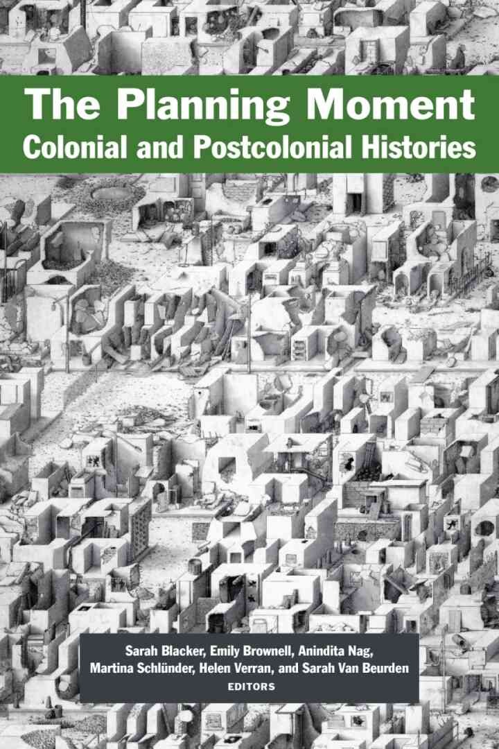 The Planning Moment: Colonial and Postcolonial Histories, 1st Edition
