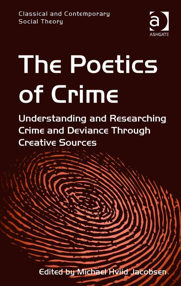 The Poetics of Crime: Understanding and Researching Crime and Deviance Through Creative Sources