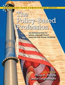The Policy-Based Profession An Introduction to Social Welfare Policy Analysis for Social Workers 6th by Philip R. Popple