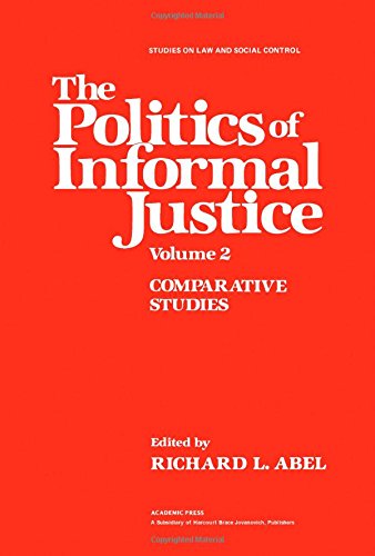 The Politics of Informal Justice Volume 2: Comparative Studies