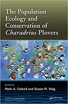 The Population Ecology and Conservation of Charadrius Plovers (Studies in Avian Biology Book 52)