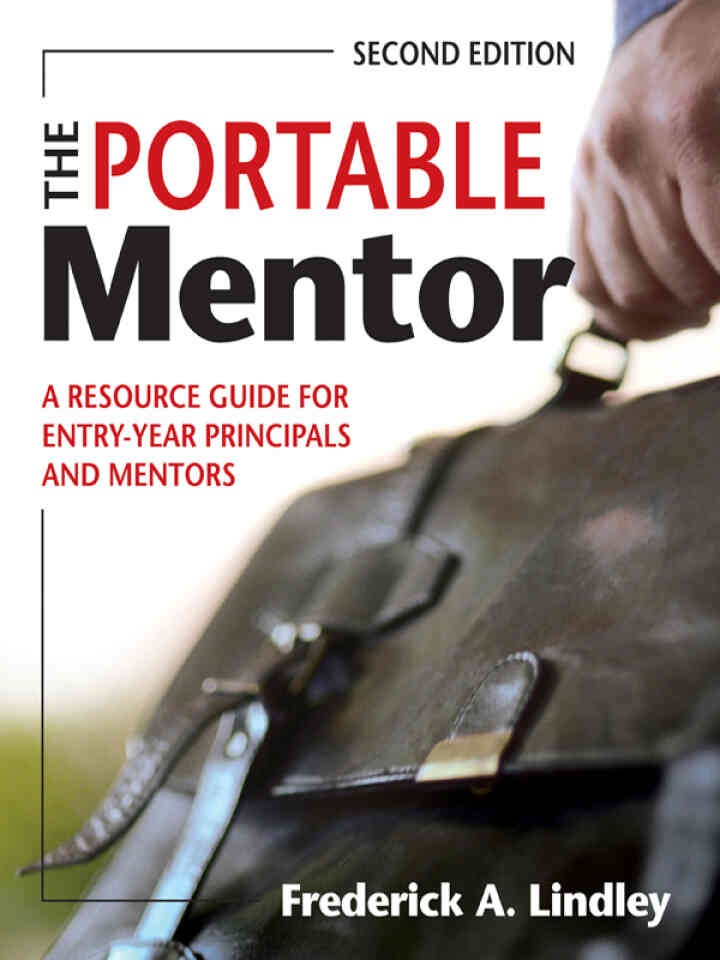 The Portable Mentor: A Resource Guide for Entry-Year Principals and Mentors, 2nd Edition