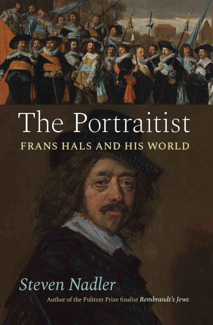 The Portraitist: Frans Hals and His World