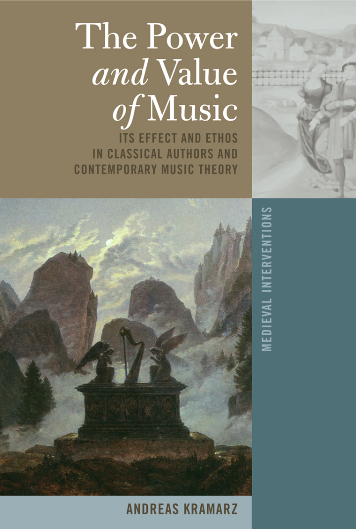 The Power and Value of Music: Its Effect and Ethos in Classical Authors and Contemporary Music Theory