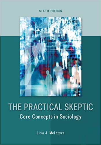 The Practical Skeptic: Core Concepts in Sociology, 6th edition