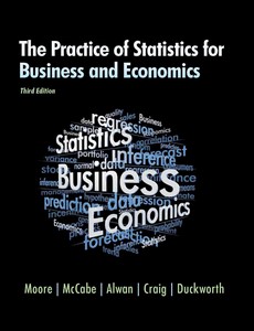 The Practice of Statistics for Business and Economics 3rd Edition by David S. Moore