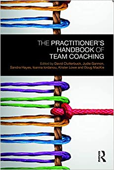 The Practitioner�s Handbook of Team Coaching