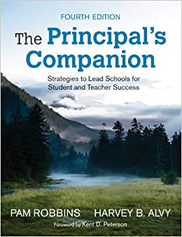 The Principal��?s Companion: Strategies to Lead Schools for Student and Teacher Success