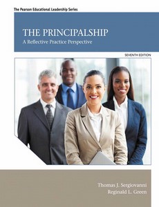 The Principalship A Reflective Practice Perspective 7th Edition by Thomas J. Sergiovanni