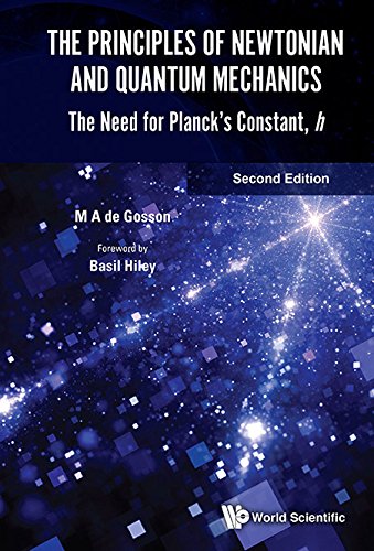 The Principles of Newtonian and Quantum Mechanics: The Need for Planck?s Constant, h ?