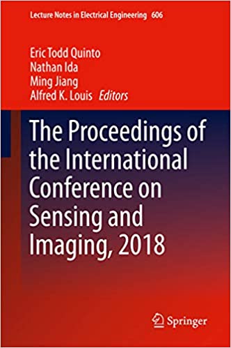 The Proceedings of the International Conference on Sensing and Imaging, 2018 (Lecture Notes in Electrical Engineering Book 606)