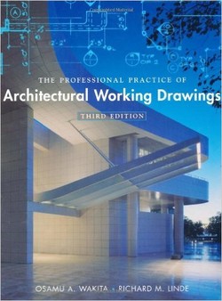 The Professional Practice of Architectural Working Drawings