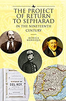 The Project of Return to Sepharad in the Nineteenth Century (The Lands and Ages of the Jewish People)