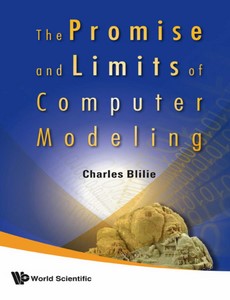 The Promise and Limits of Computer Modeling by Charles Blilie