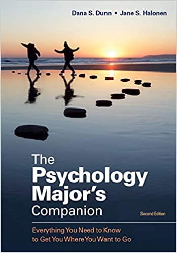 The Psychology Major's Companion: Everything You Need to Know to Get You Where You Want to Go