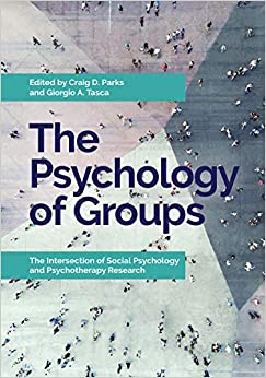 The Psychology of Groups: The Intersection of Social Psychology and Psychotherapy Research