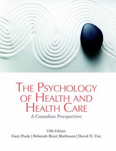 The Psychology of Health and Health Care A Canadian Perspective 5th by Gary Poole