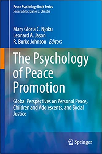 The Psychology of Peace Promotion: Global Perspectives on Personal Peace, Children and Adolescents, and Social Justice (Peace Psychology Book Series)