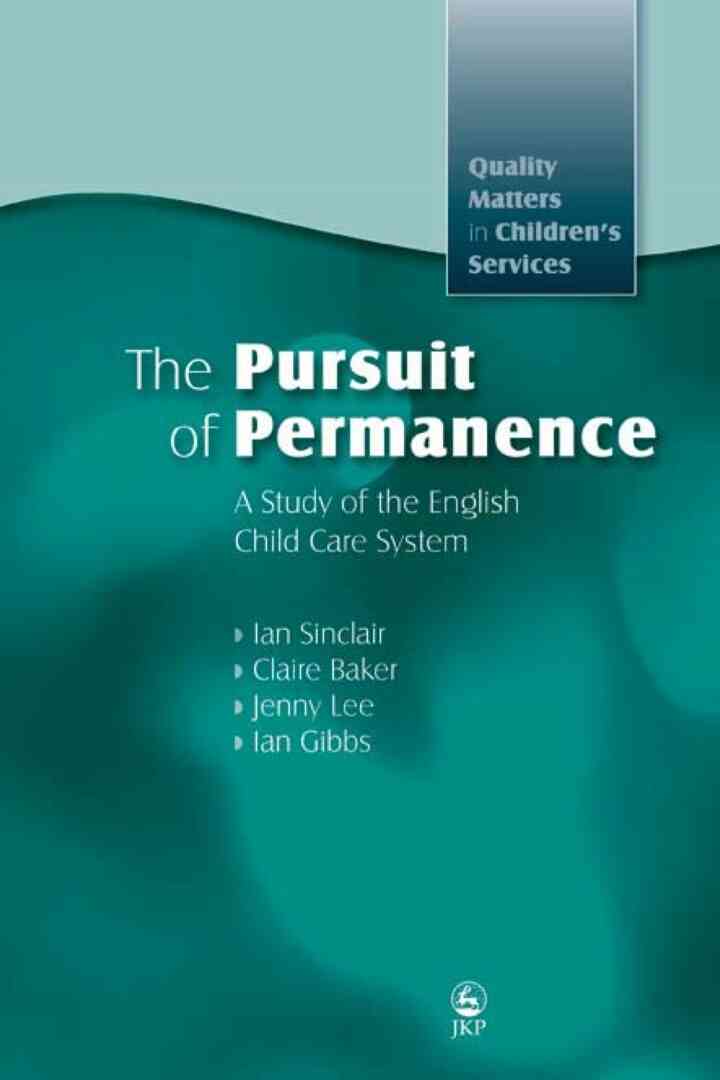The Pursuit of Permanence: A Study of the English Child Care System