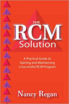 The RCM Solution: A Practical Guide to Starting and Maintaining a Successful RCM Program