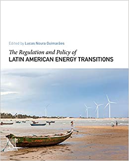 The Regulation and Policy of Latin American Energy Transitions