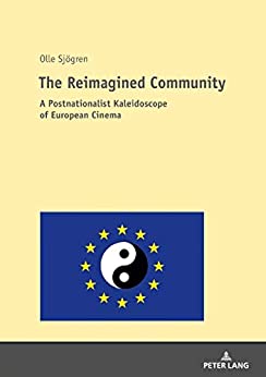 The Reimagined Community: A Postnationalist Kaleidoscope of European Cinema