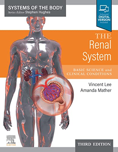 The Renal System,: Systems of the Body Series, 3rd Edition