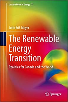 The Renewable Energy Transition: Realities for Canada and the World (Lecture Notes in Energy Book 71)