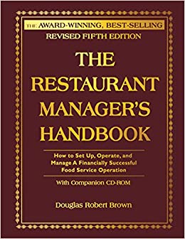 The Restaurant Manager's Handbook: How to Set Up, Operate, and Manage a Financially Successful Food Service Operation 5th Edition
