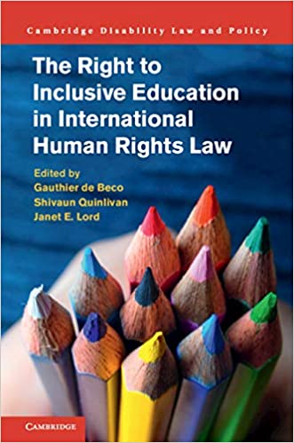 The Right to Inclusive Education in International Human Rights Law (Cambridge Disability Law and Policy Series)
