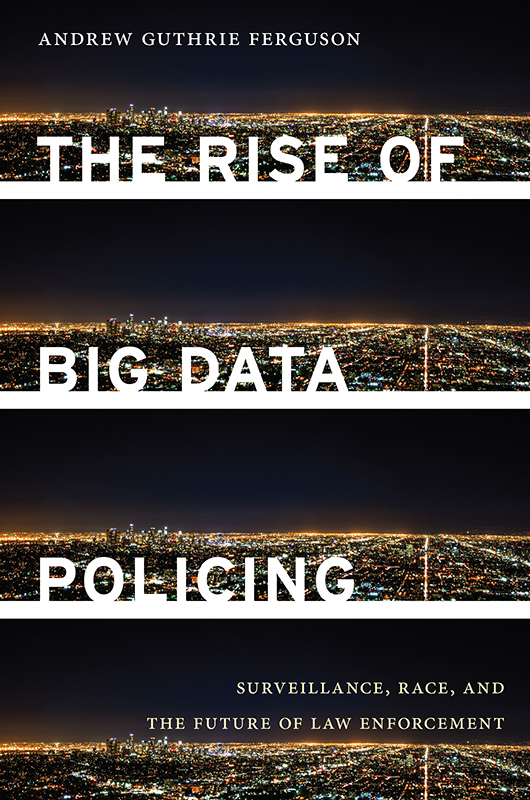 The Rise of Big Data Policing