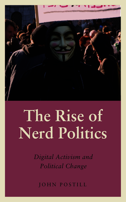 The Rise of Nerd Politics: Digital Activism and Political Change