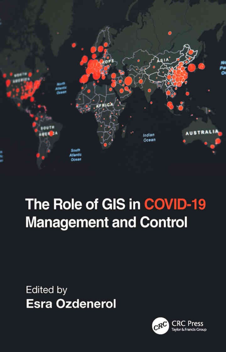 The Role of GIS in COVID-19 Management and Control, 1st Edition