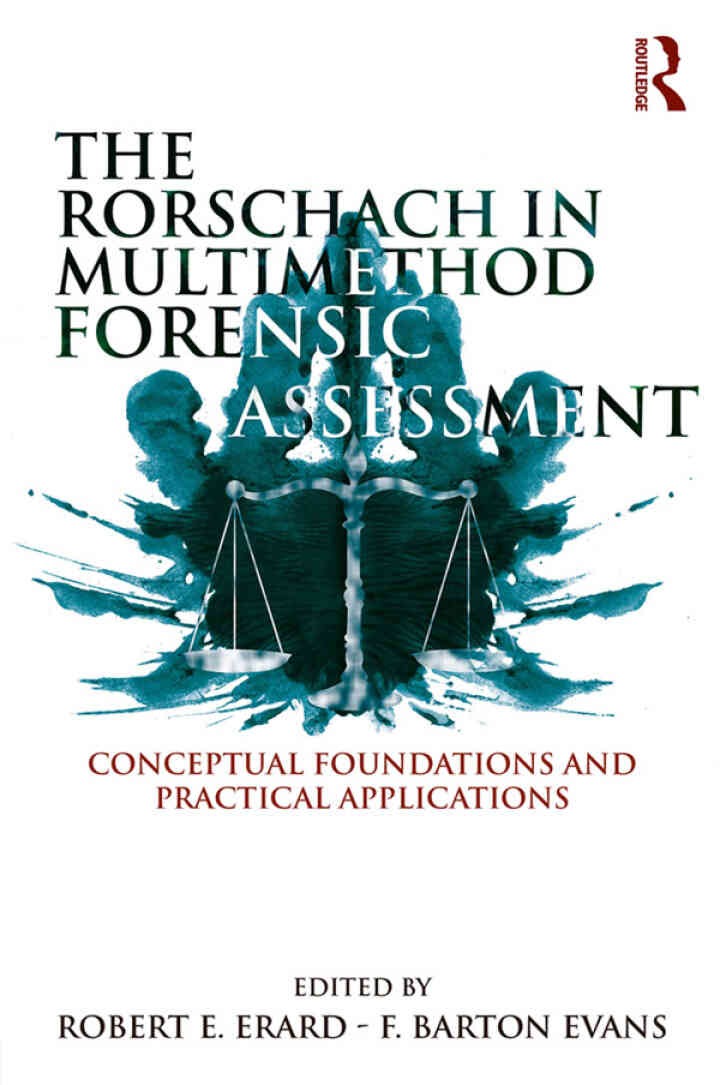 The Rorschach in Multimethod Forensic Assessment: Conceptual Foundations and Practical Applications