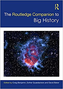 The Routledge Companion to Big History (Routledge Companions)