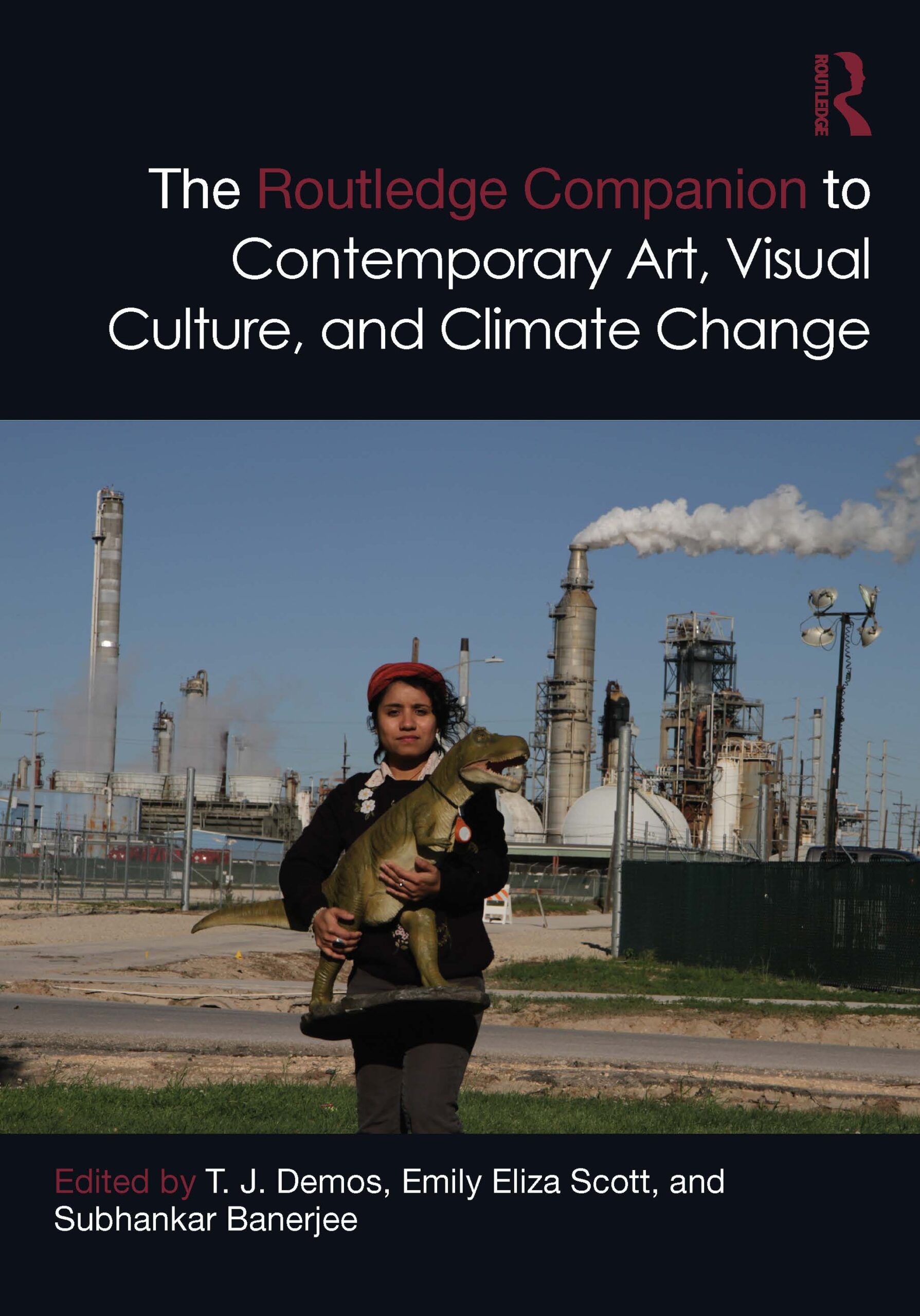 The Routledge Companion to Contemporary Art Visual Culture and Climate Change