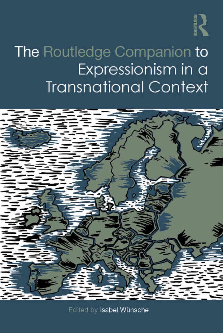 The Routledge Companion to Expressionism in a Transnational Context, 1st Edition