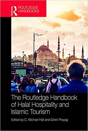 The Routledge Handbook of Halal Hospitality and Islamic Tourism (Routledge Handbooks)