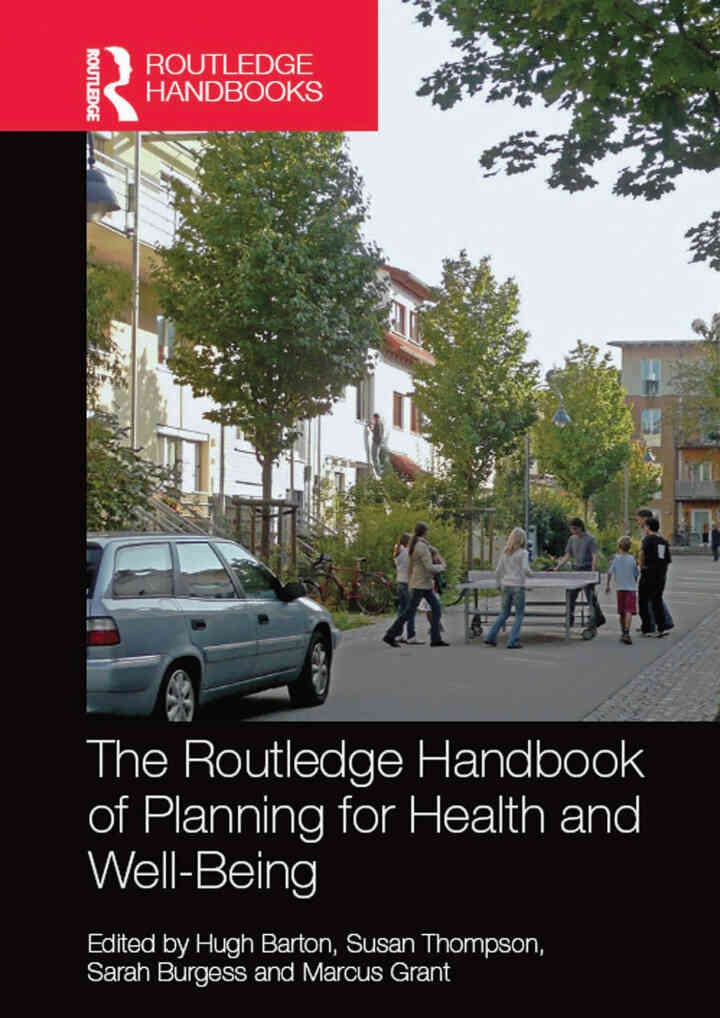 The Routledge Handbook of Planning for Health and Well-Being: Shaping a sustainable and healthy future, 1st Edition