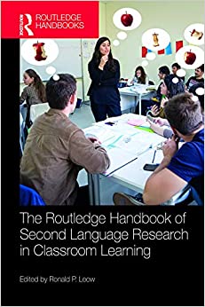 The Routledge Handbook of Second Language Research in Classroom Learning: Processing and Processes (Routledge Handbooks in Applied Linguistics)