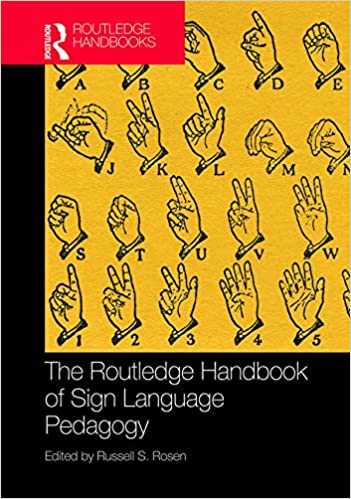 The Routledge Handbook of Sign Language Pedagogy (Routledge Language Handbooks)