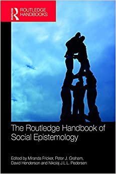 The Routledge Handbook of Social Epistemology (Routledge Handbooks in Philosophy)