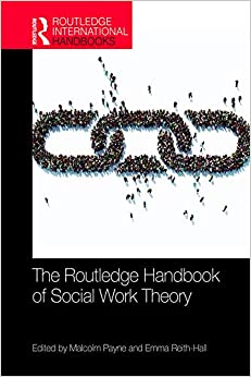The Routledge Handbook of Social Work Theory (Routledge International Handbooks)