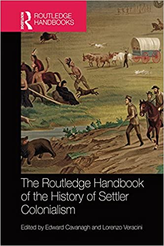 The Routledge Handbook of the History of Settler Colonialism (Routledge History Handbooks)
