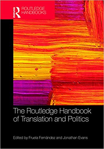 The Routledge Handbook of Translation and Politics (Routledge Handbooks in Translation and Interpreting Studies)