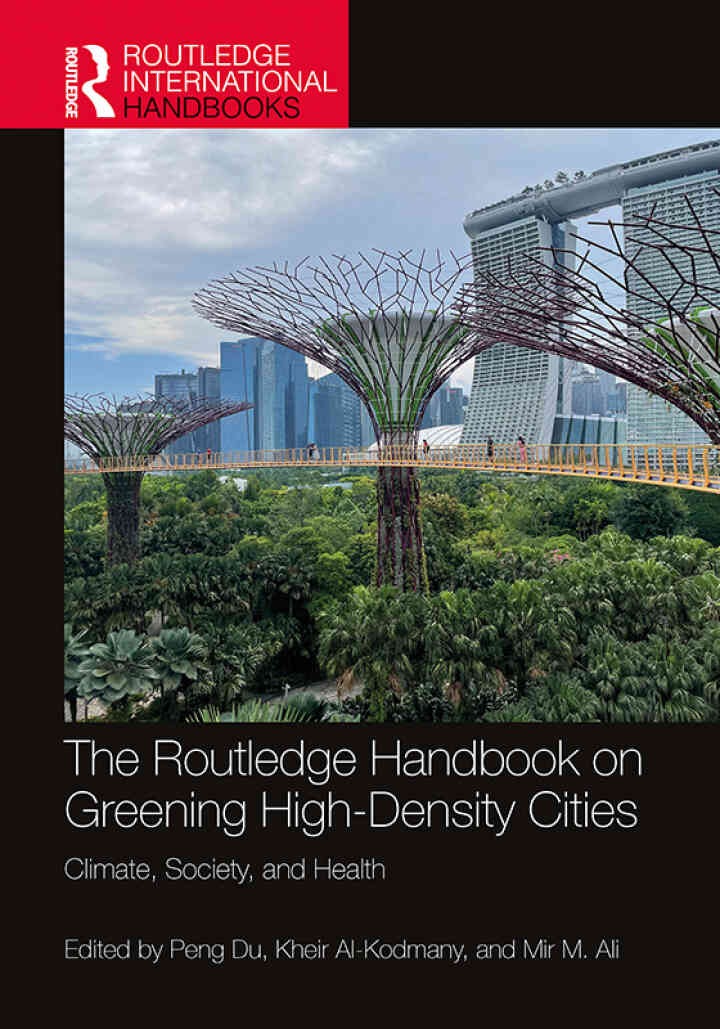 The Routledge Handbook on Greening High-Density Cities: Climate, Society and Health, 1st Edition