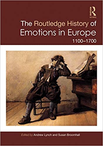 The Routledge History of Emotions in Europe: 1100-1700 (Routledge Histories)